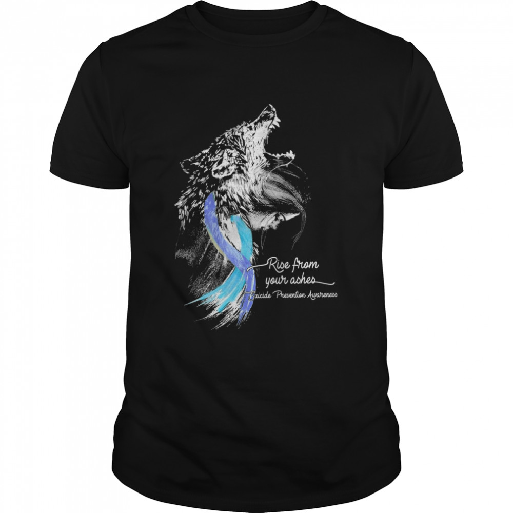 Wolf Rise From Your Ashes Suicide Prevention Awareness Shirt