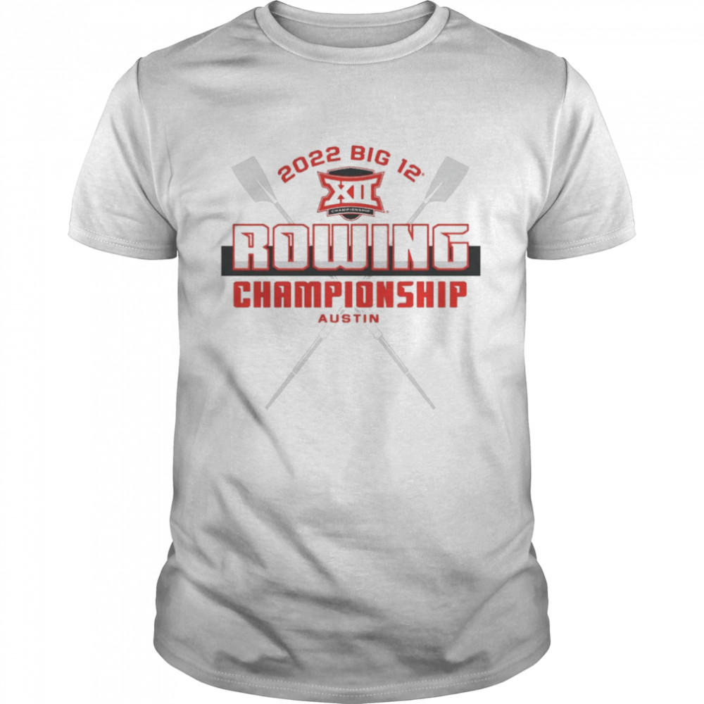 2022 Big 12 Rowing Championship Austin shirt