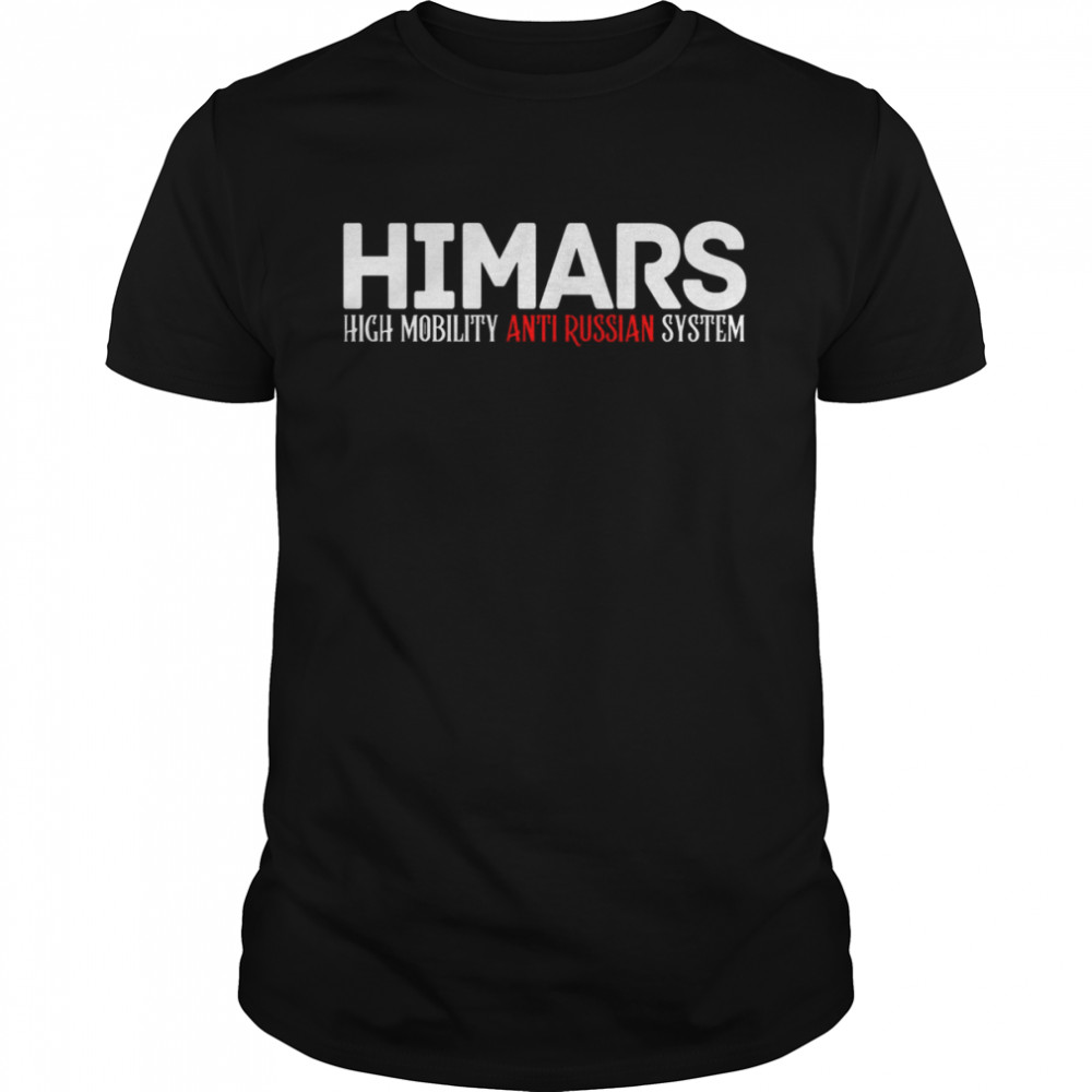 Himars Anti Russian System shirt