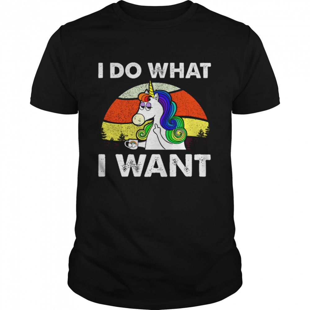 I Do What I Want Funny Unicorn Rainbow Lgbt shirt