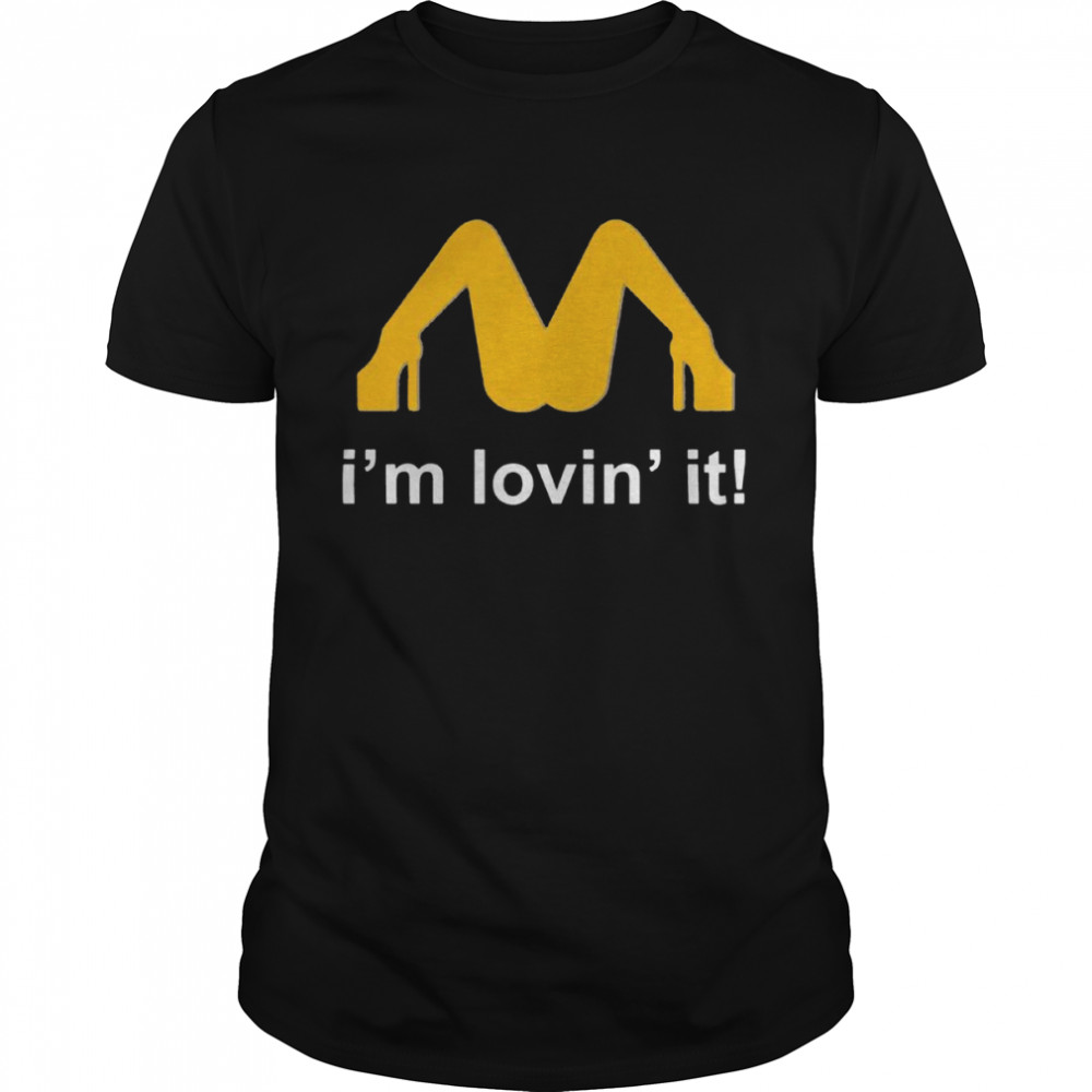 I’m Lovin’ It Shirt 2022 Burger Lover Shirt