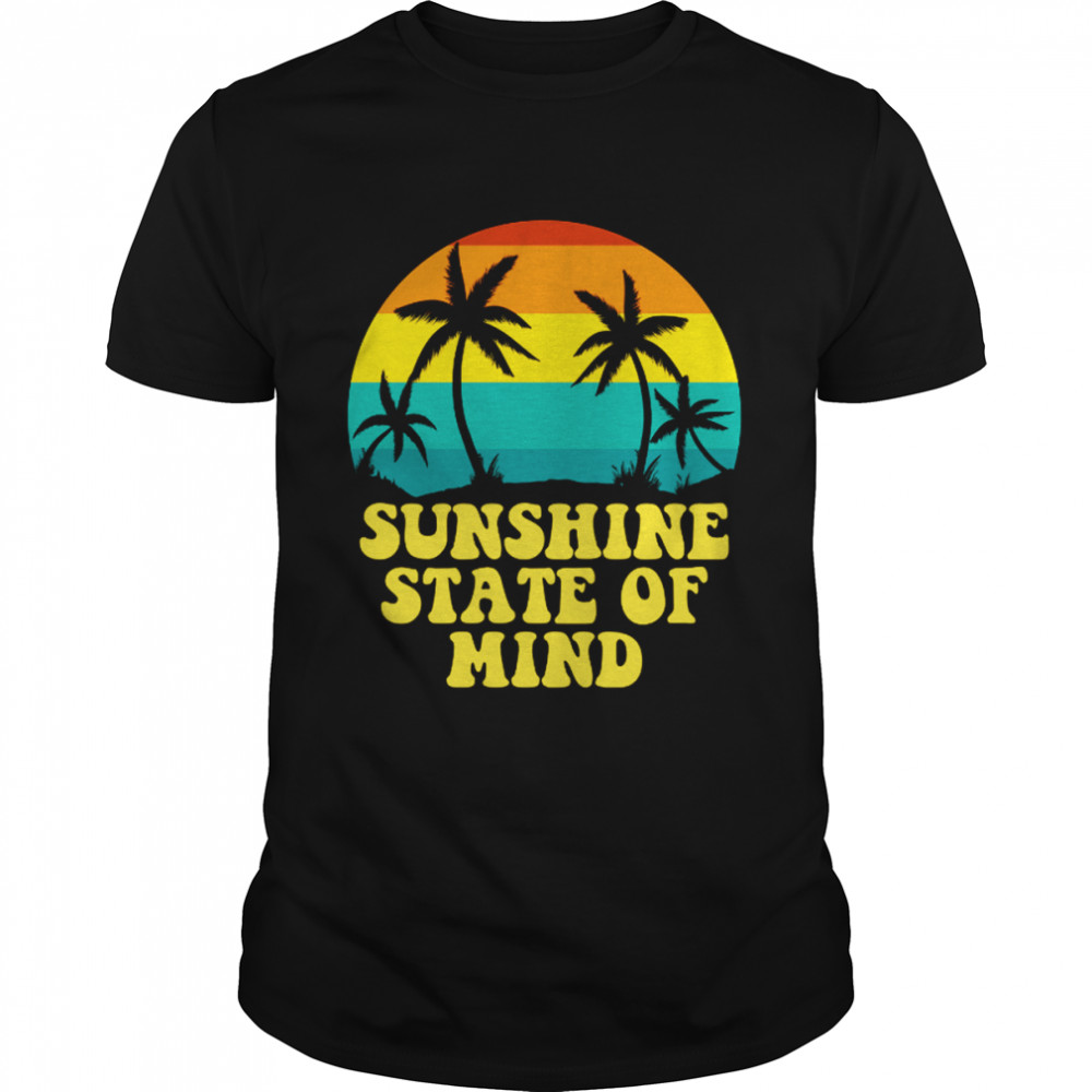 Sunshine State Of Mind Beach Vacation Holiday Summer Beach shirt