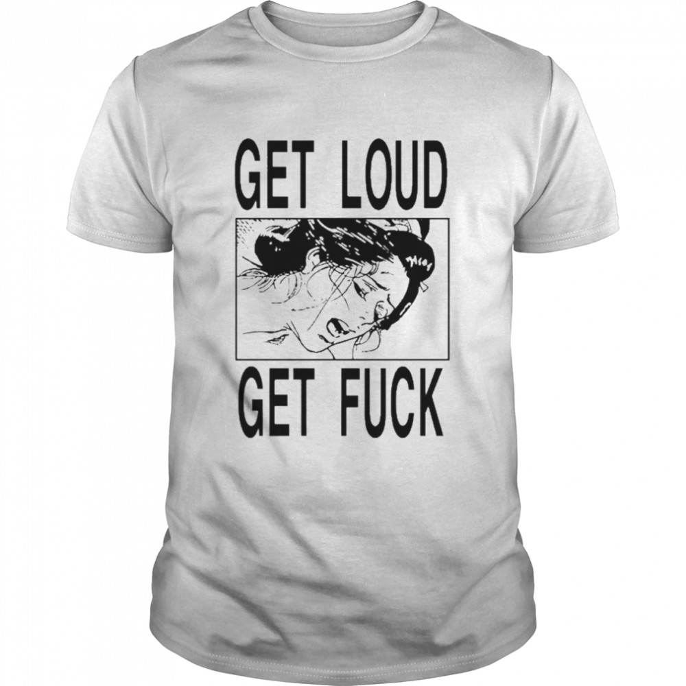 Threatening Auras Get Loud Get Fuck Shirt