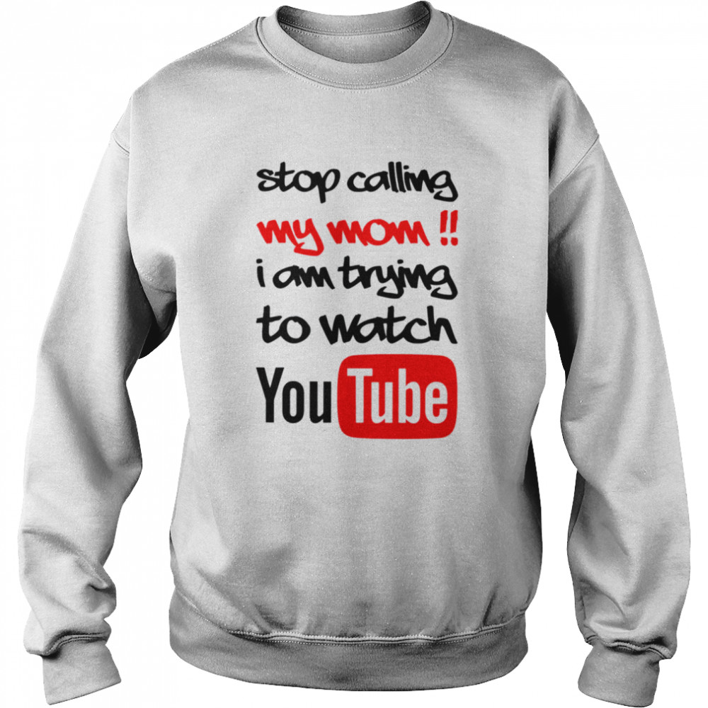 Stop Calling My Mom Youtube A For Adley Colored Design shirt Unisex Sweatshirt