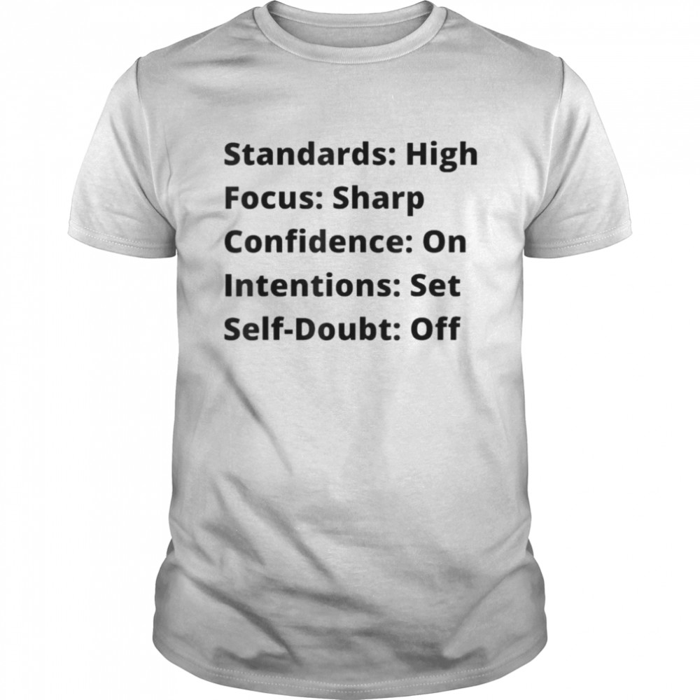 Inspirational Standards High Positive Quote Simple 2022 Shirt