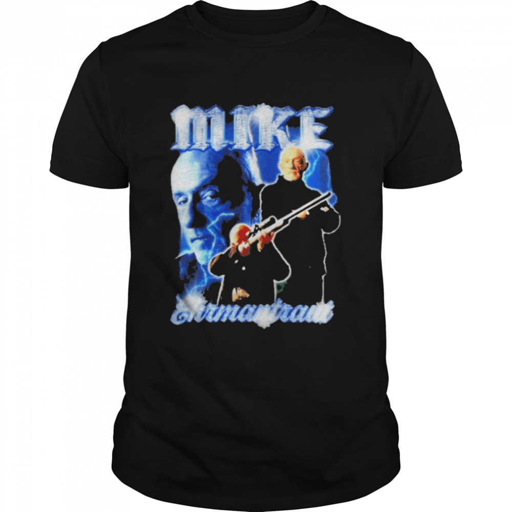 Mike Ehrmantraut 2022 Shirt