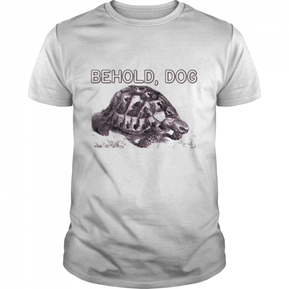 Turtle behold dog art shirt