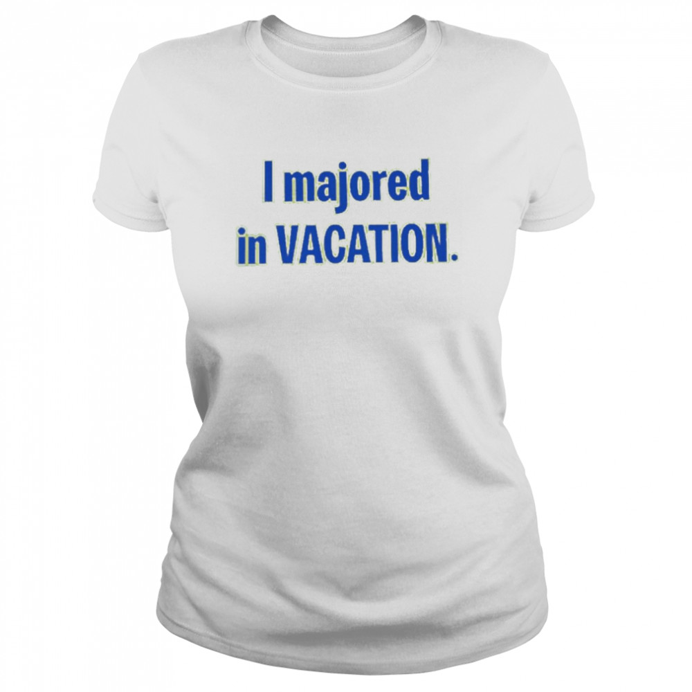 I Majored In Vacation T- Classic Women's T-shirt