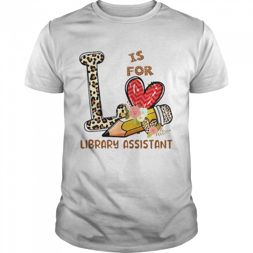 Leopard Flowers Is For Library Assistant Shirt