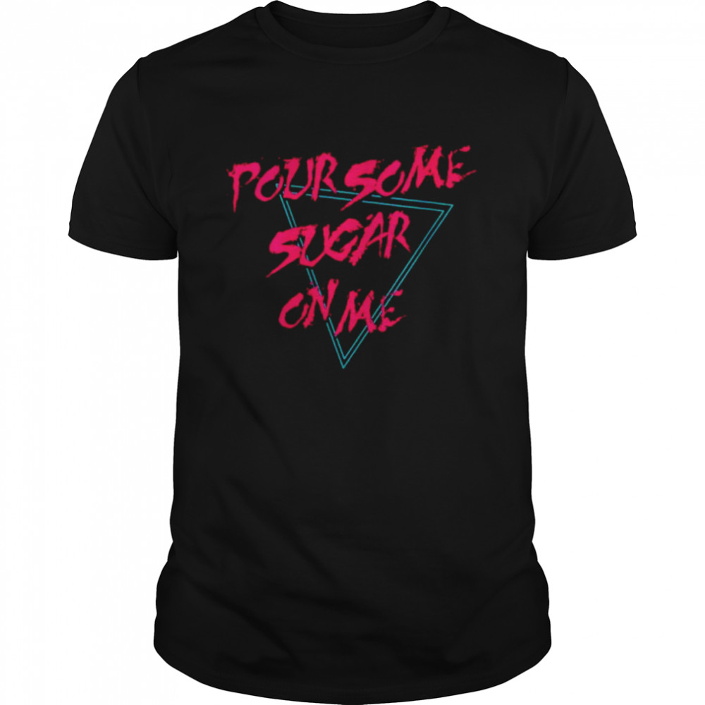 Pour Some Sugar On Me Def Leppard shirt