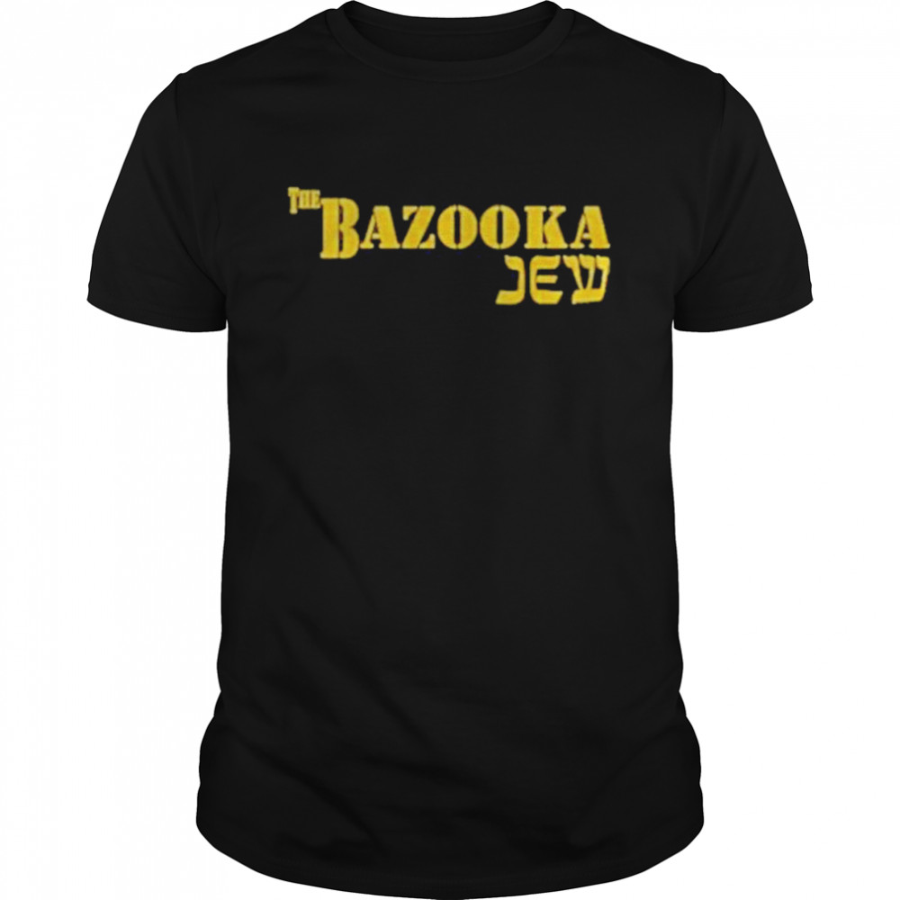 The Bazooka Jew Shirt