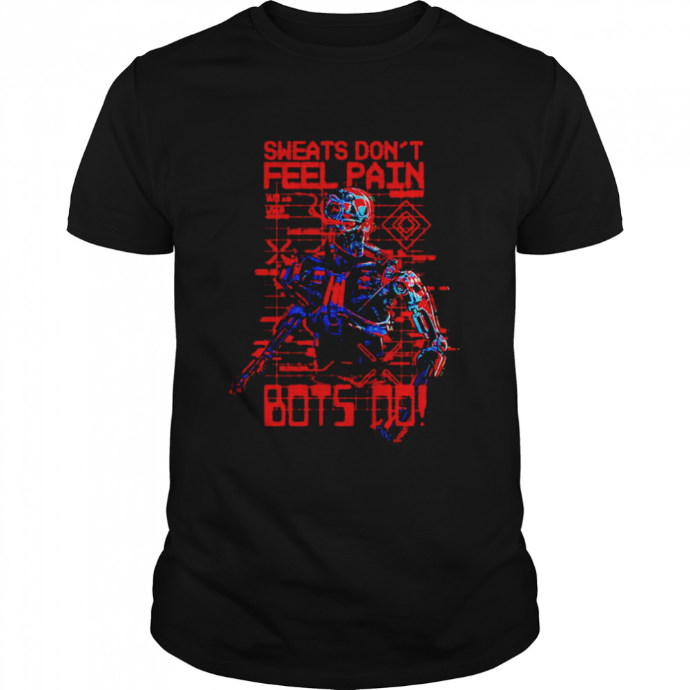 Call of Duty Black Sweats Don’t Feel Pain Terminator shirt