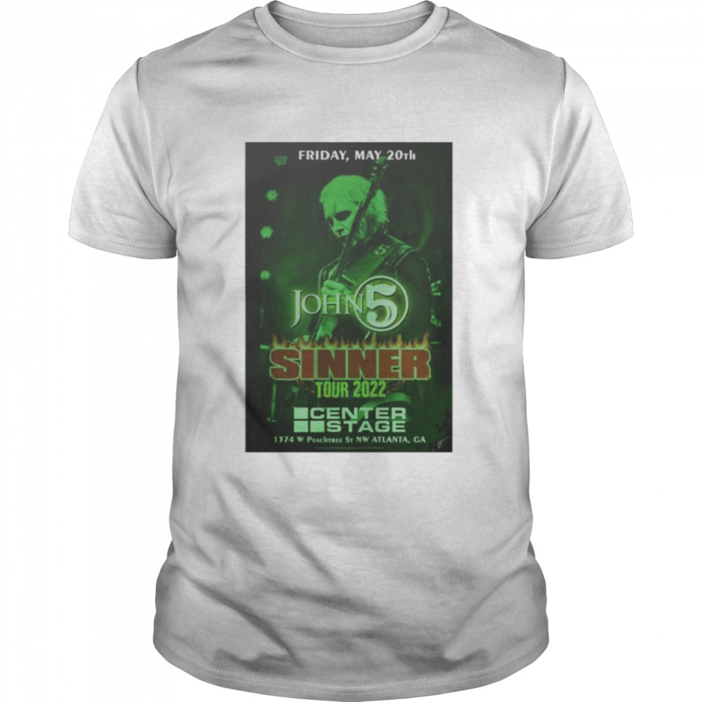 John 5 Sinner Tour Live At Center Stage Atlanta GA Event Shirt