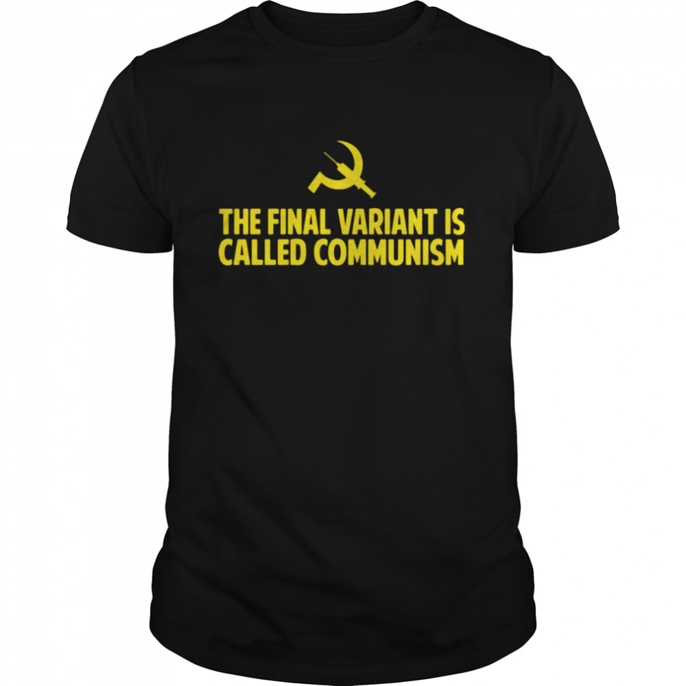 The final variant is called communism shirt