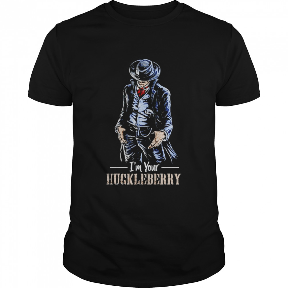 I’m your Huckleberry shirt Classic Men's T-shirt