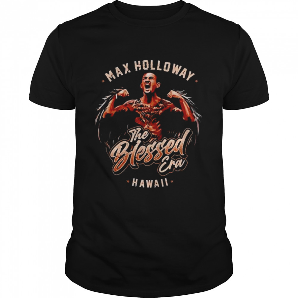 Max Holloway The Blessed Era Hawaii MMA T-Shirt
