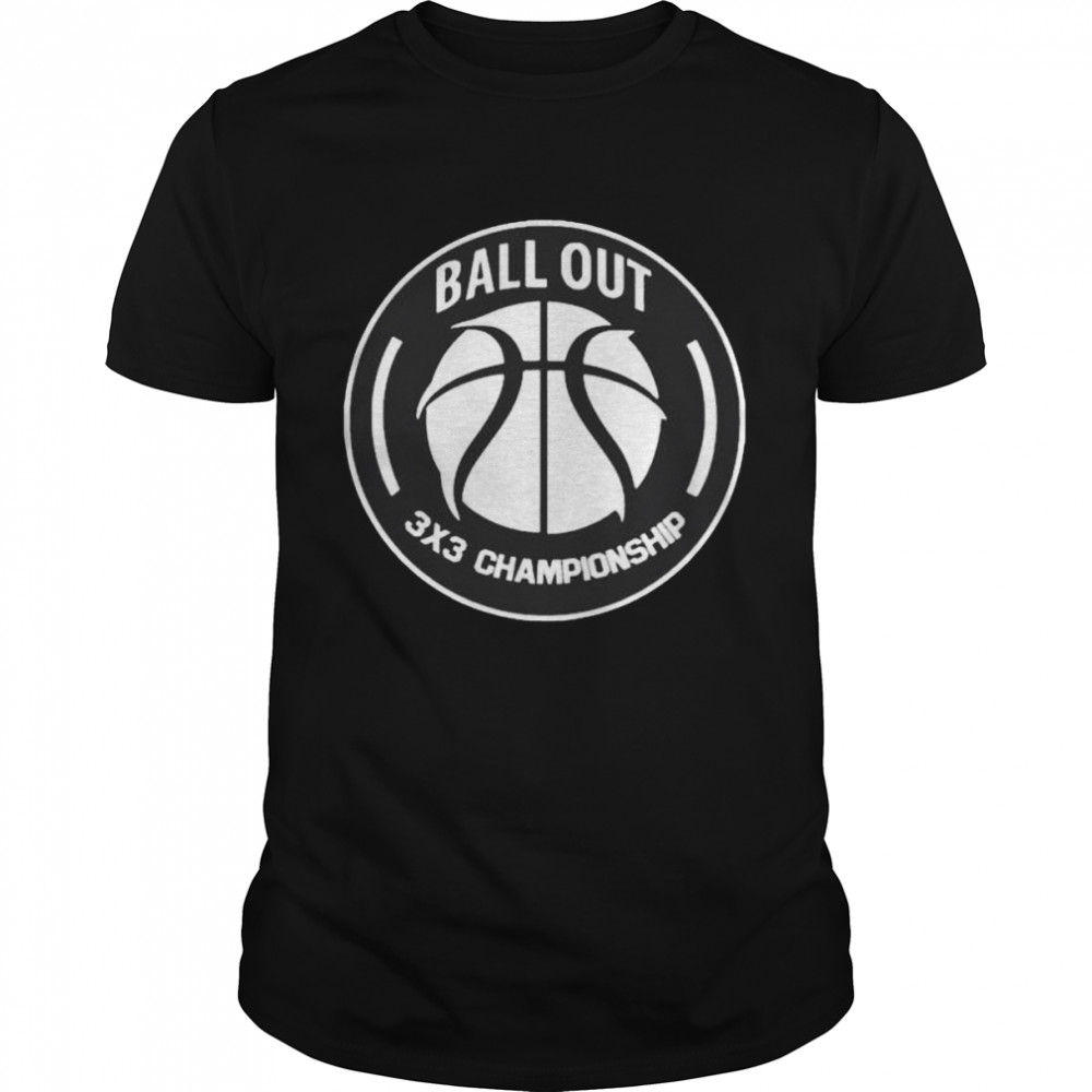 Ball out 3×3 championship shirt