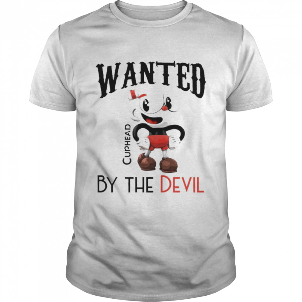 Cuphead wanted by the devil shirt