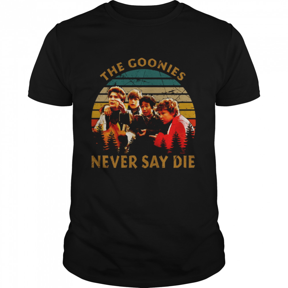 Vintage Retro Never Say Die The Goonies Four Faces shirt