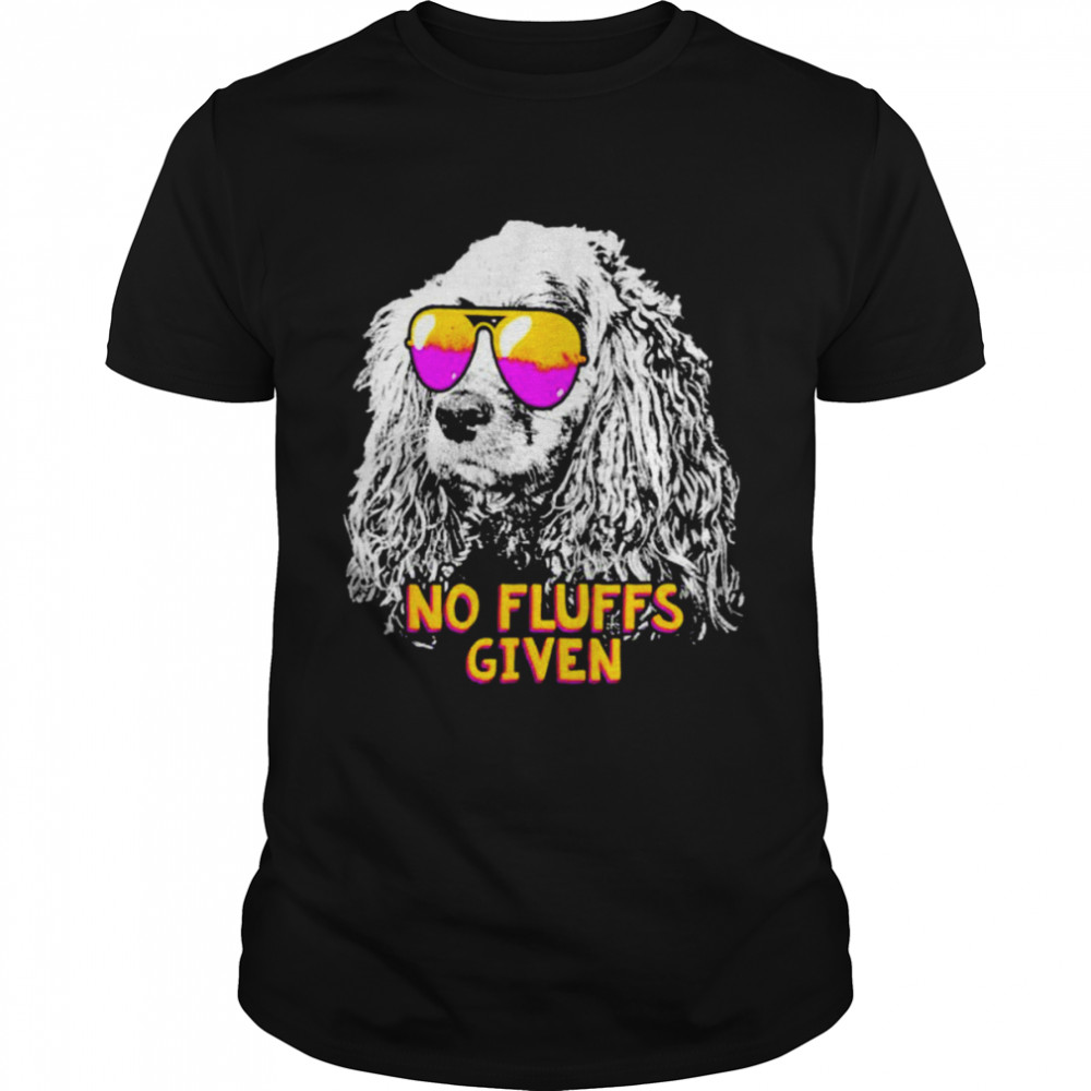 Cocker Spaniel No Fluffs Given shirt