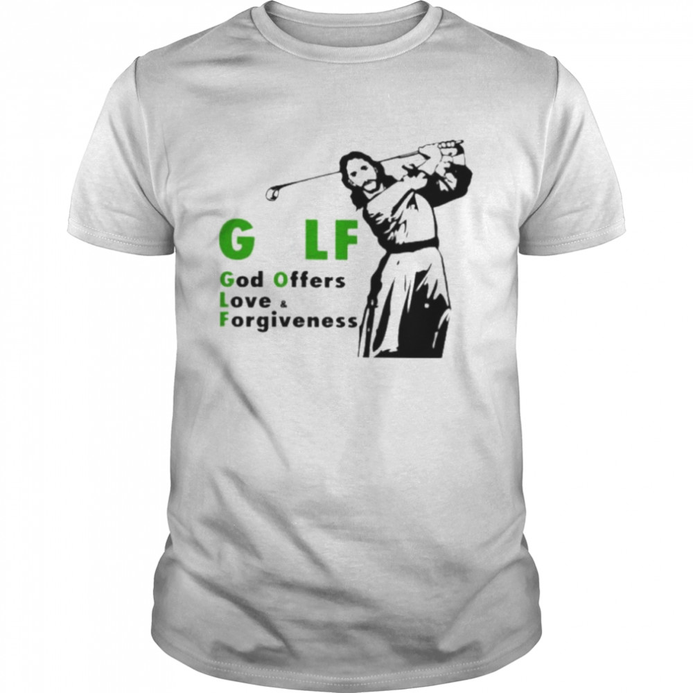 Golf God Offers Love Forgiveness Jesus Shirt