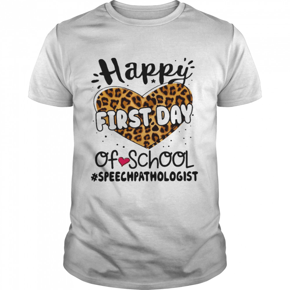 Happy First Day Of School Speech Language Pathologist Shirt