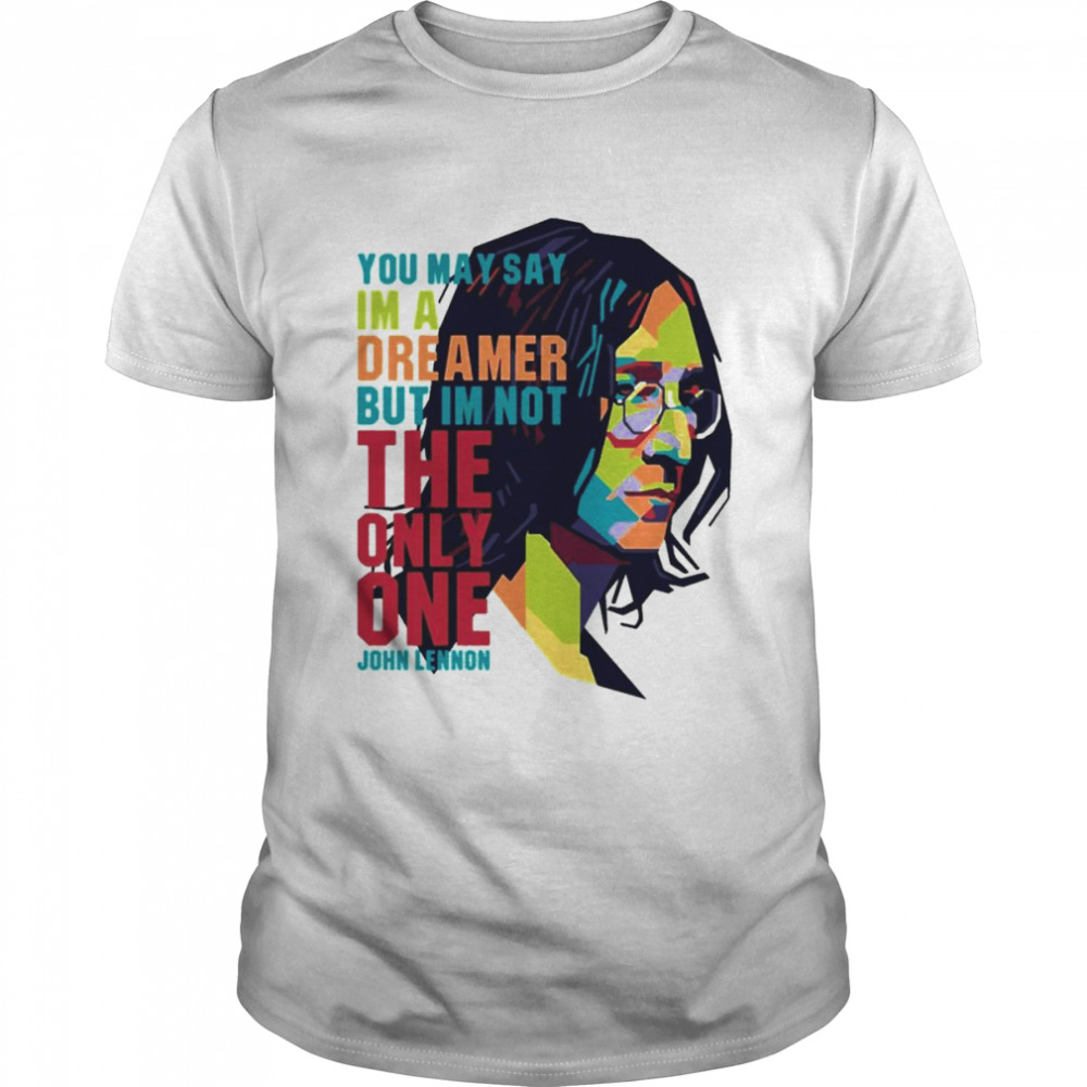 Dreamer John Lennon Shirt