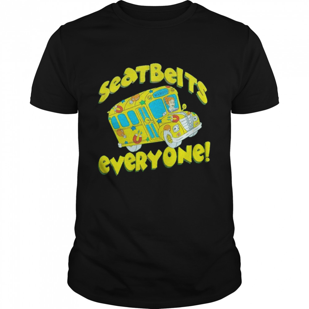 Magic School Bus Seatbelts Everyone shirt