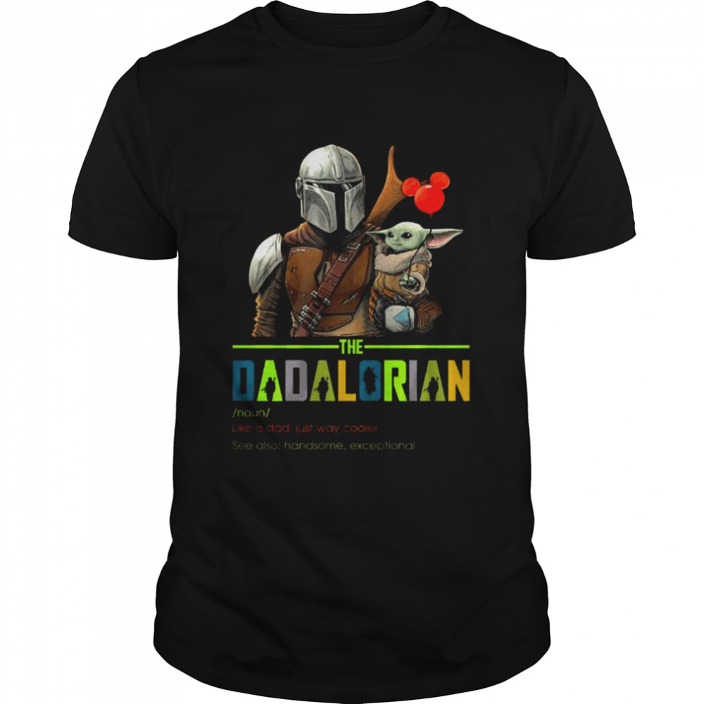 Star Wars The Dadalorian Baby Yoda The Mandalorian Fathers Day T-Shirt