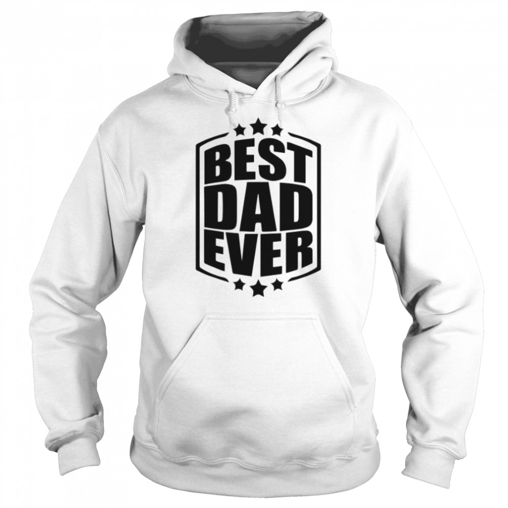 Best Dad Ever  Unisex Hoodie