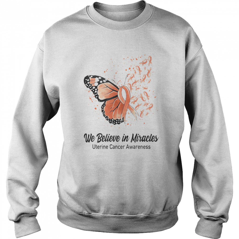 Butterfly We Believe in Miracles Uterine Cancer Awareness  Unisex Sweatshirt