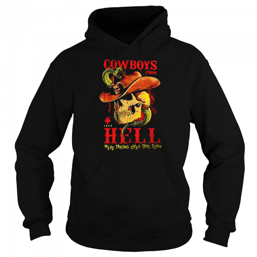 Cowboys from Hell we’re taking over this town shirt Unisex Hoodie