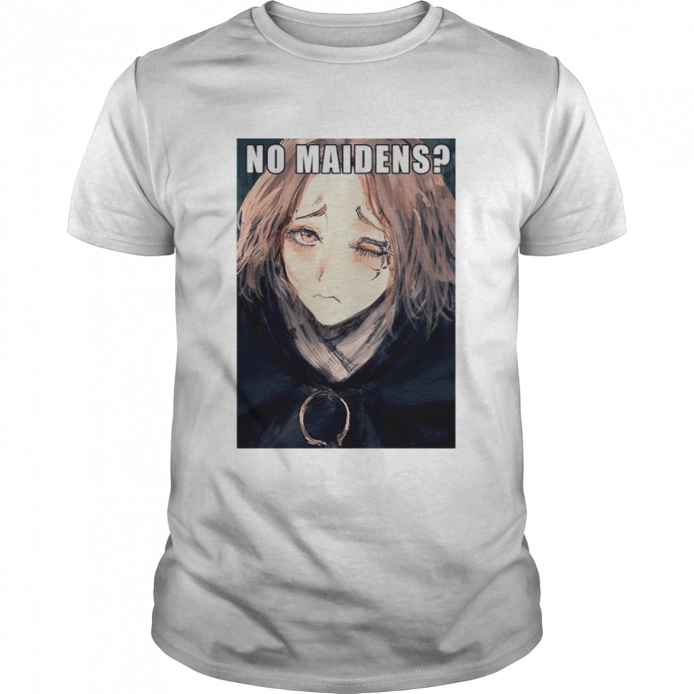 Elden Ring No Maidens shirt