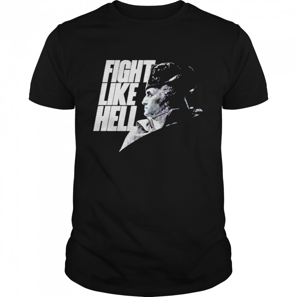 Fight like hell shirt