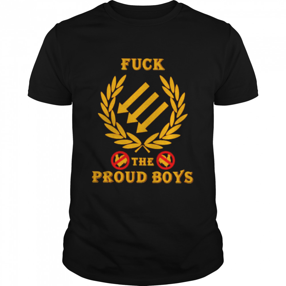 Fuck The Proud Boys Shirt