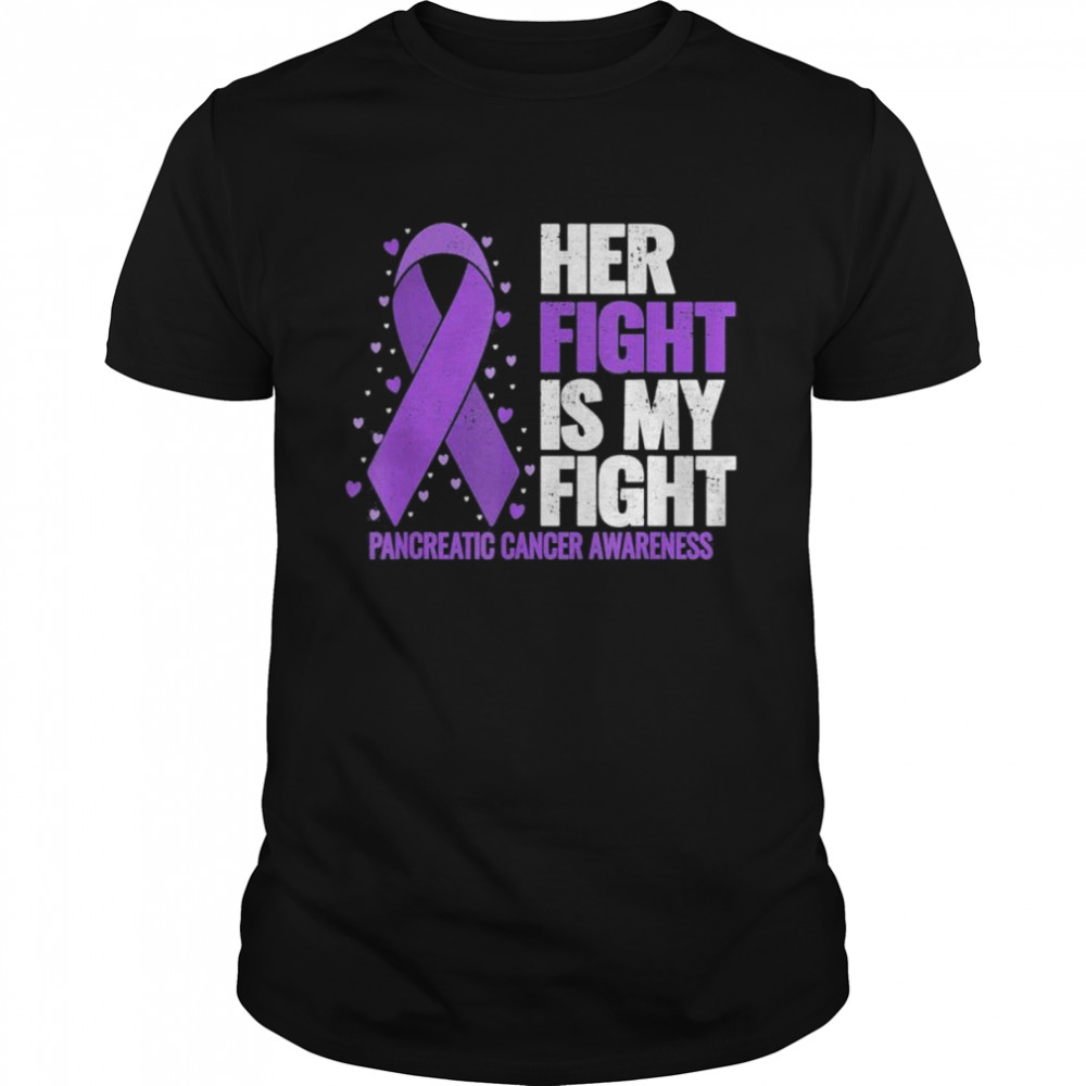 Her Fight is my Fight Pancreatic Cancer Awareness T-Shirt