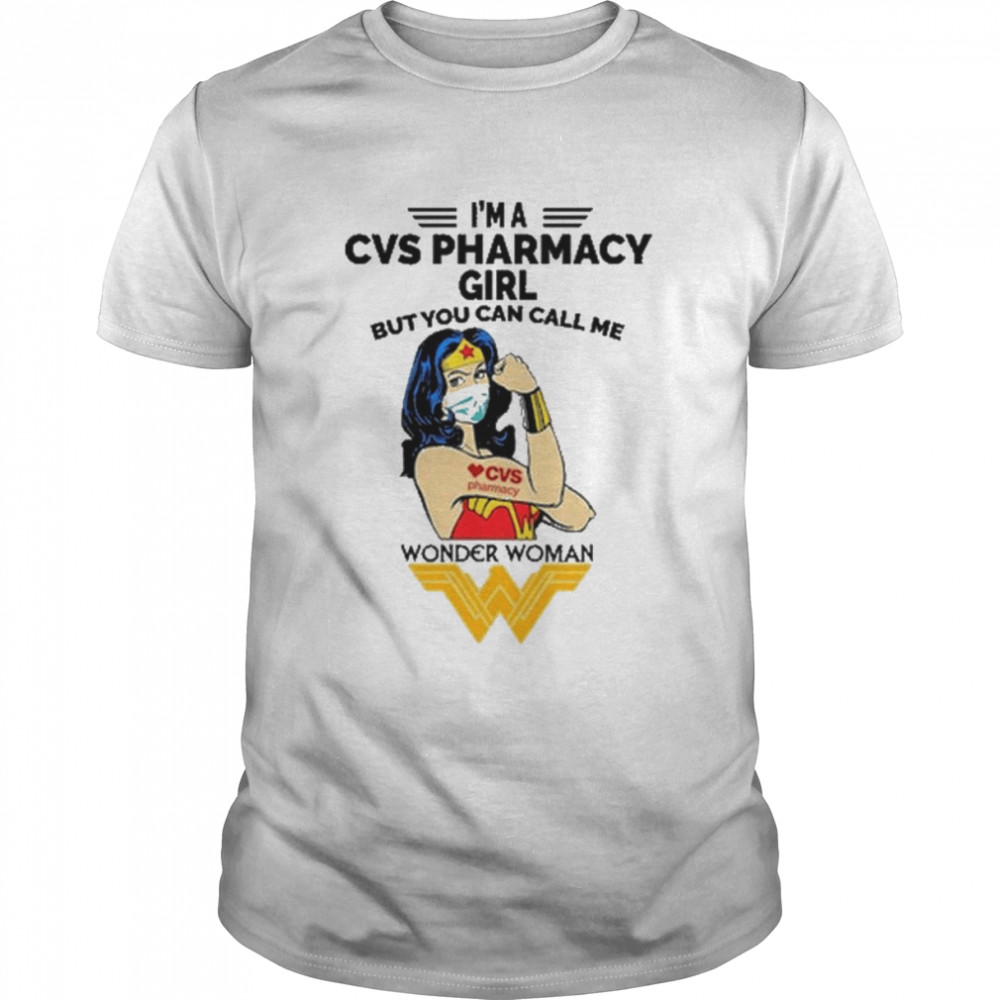 I’m A CVS Pharmacy Girl But You can call Me Wonder Woman 2022 shirt