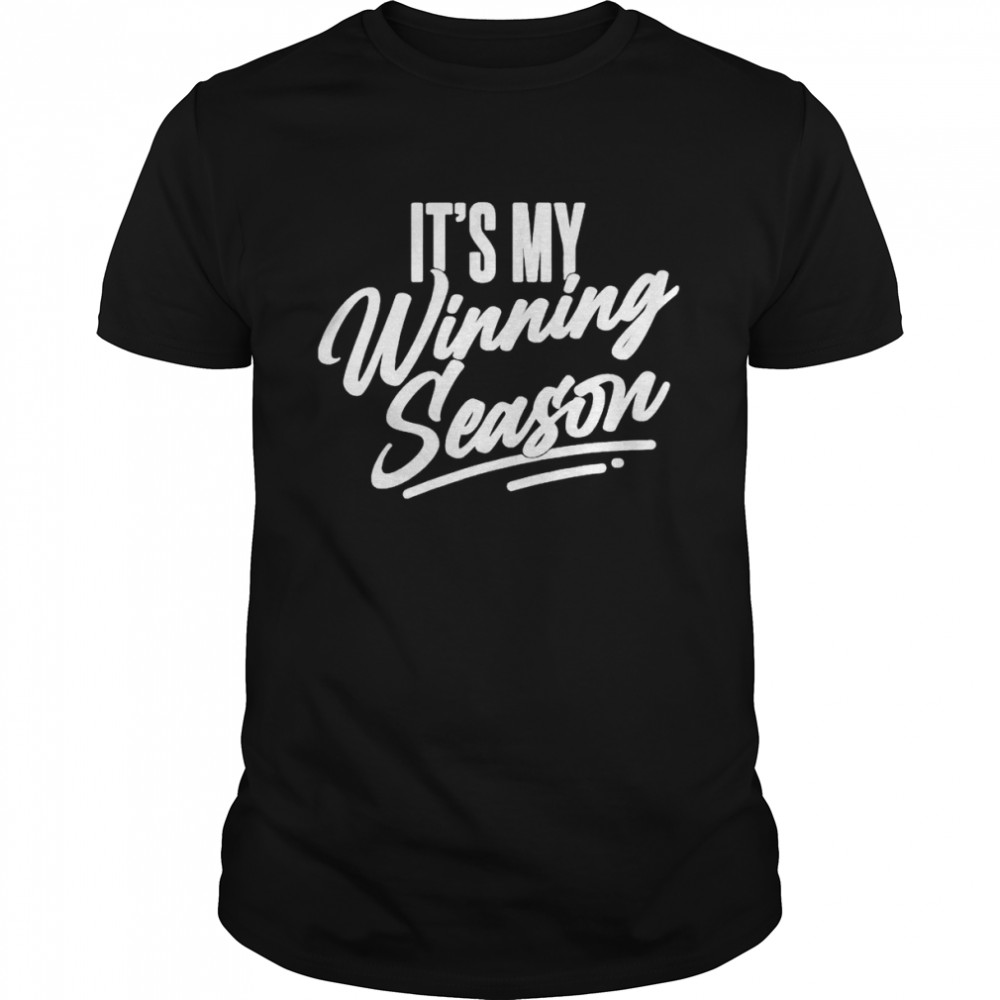 It’s My Winning Season T-Shirt