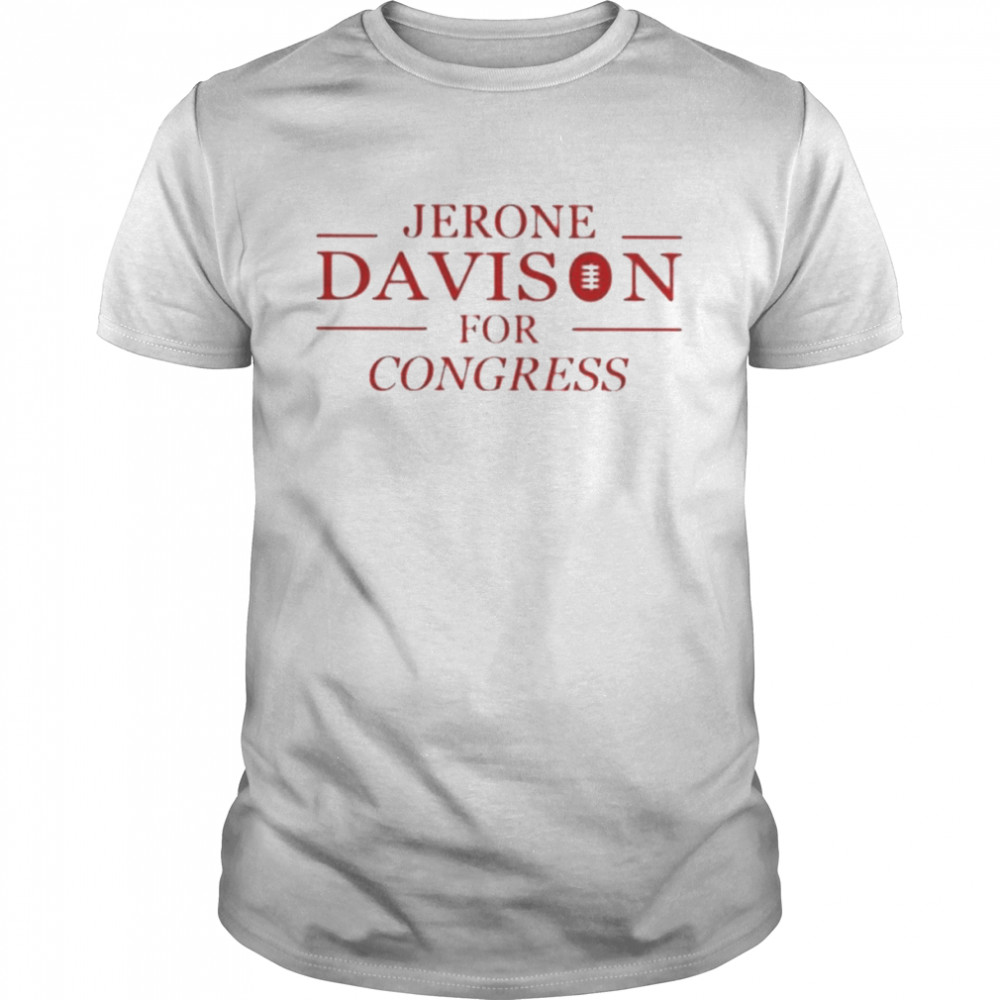 Jerone Davison For Congress 2022 Shirt