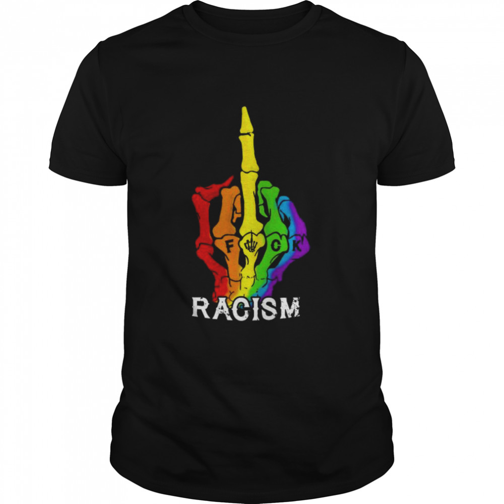 LGBT Skeleton Hand fuck racism shirt