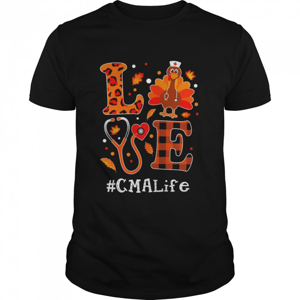 Love Turkey Thanksgiving CMA Life Shirt