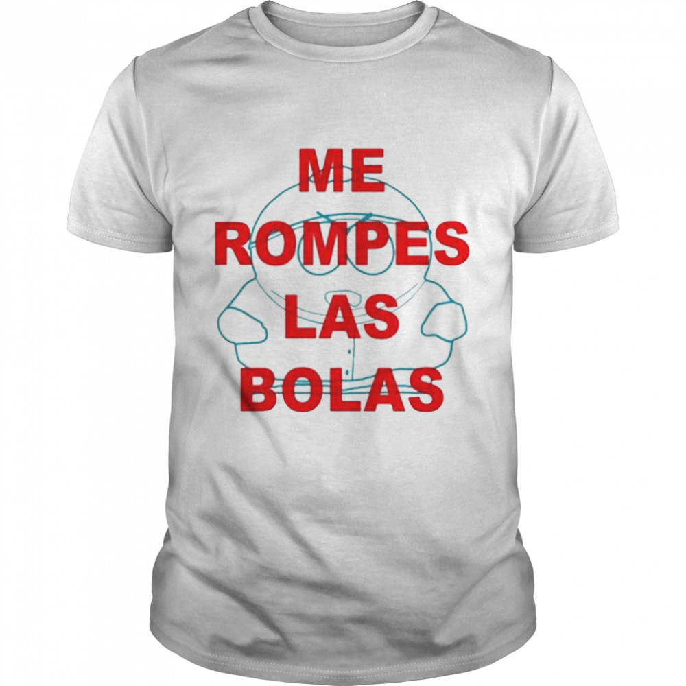 Me rompes las bolas shirt