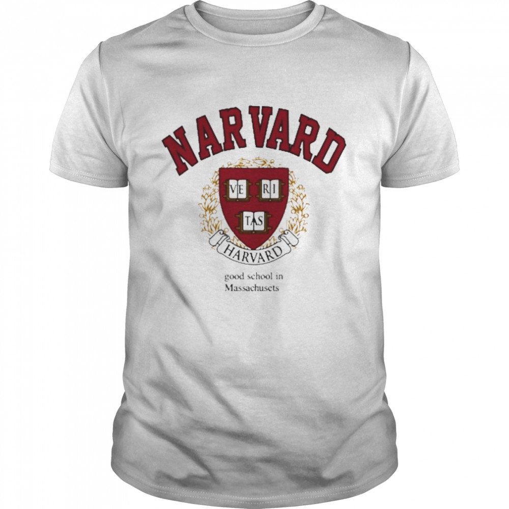 Narvard Ve Ri Tas Harvard Good School In Massachusetts Shirt