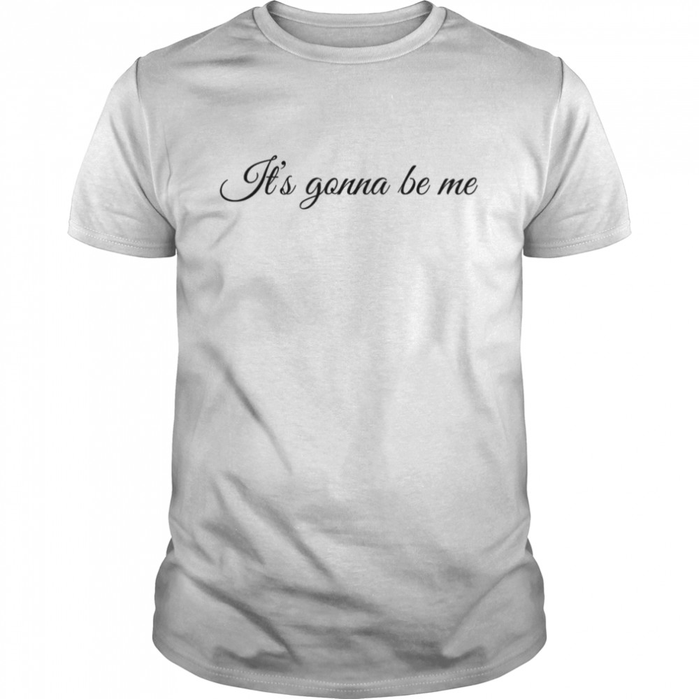 Nsync It’s Gonna Be Me shirt