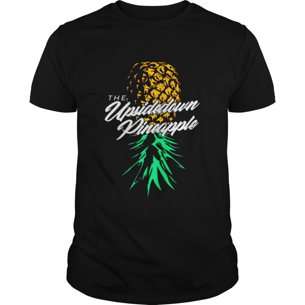 The upside down pineapple shirt