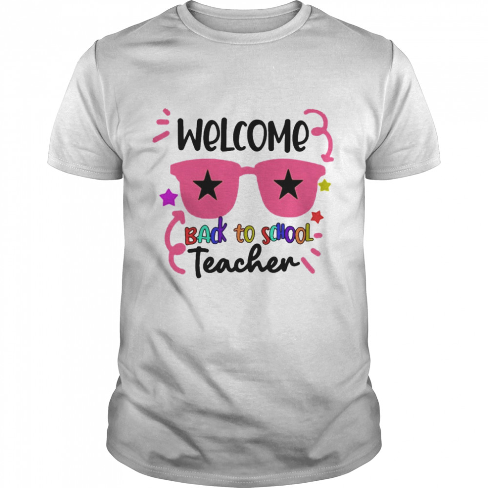 Welcome Back To School Teacher Shirt