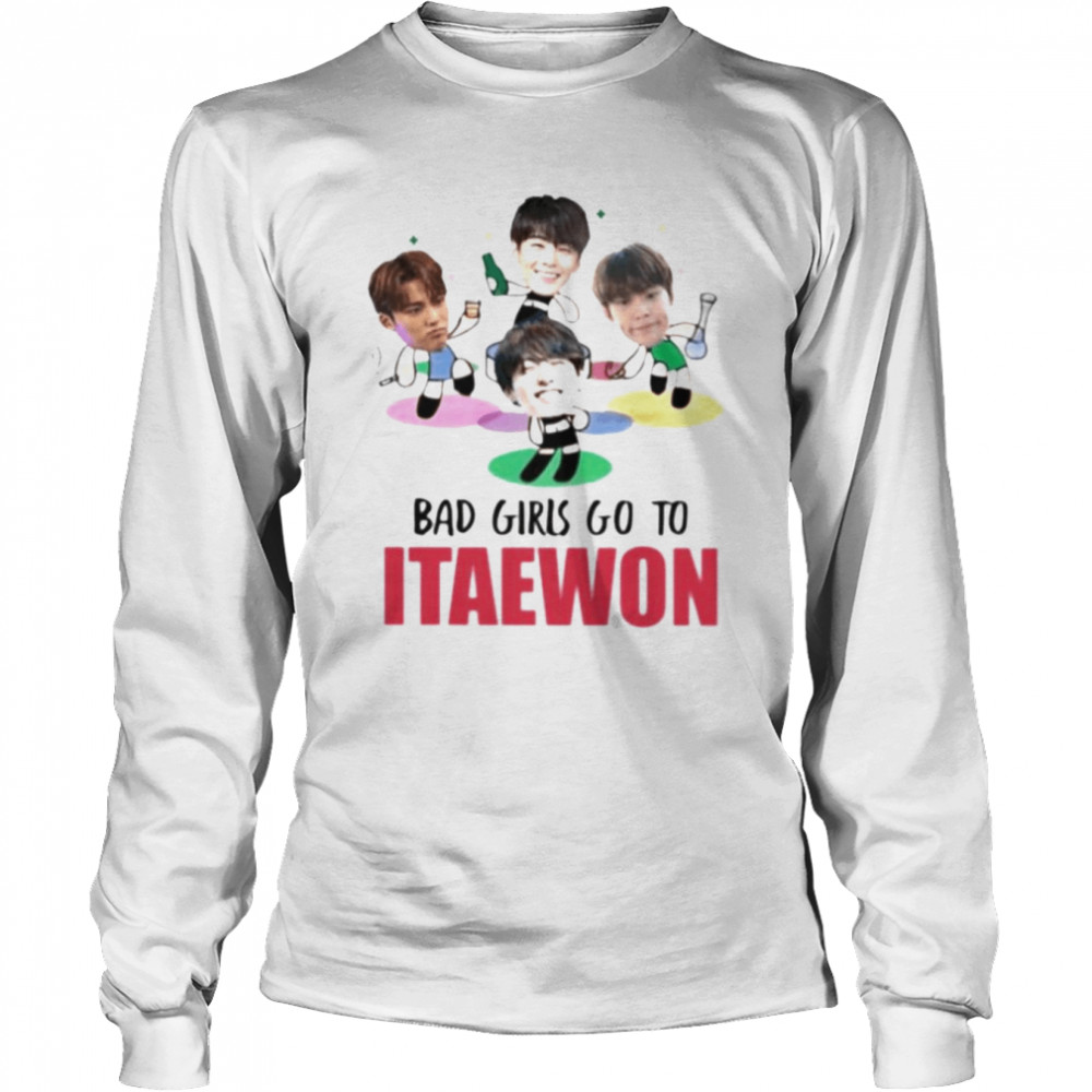 Bad girls go to itaewon shirt Long Sleeved T-shirt