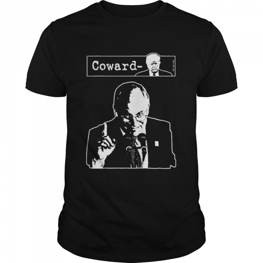 Dick Cheney Funny Trump is Coward T-Shirt