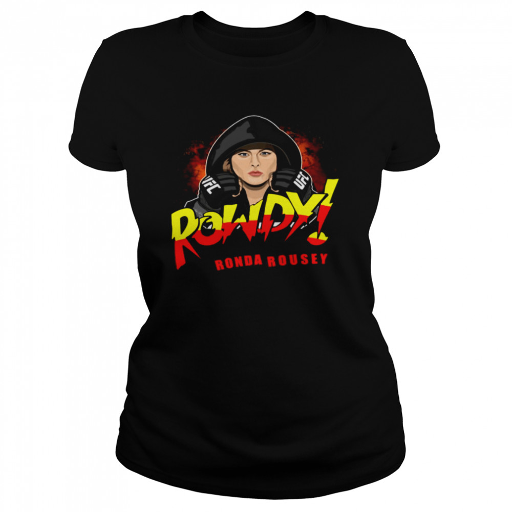 Fire Rowdy Ronda Rousey shirt Classic Women's T-shirt