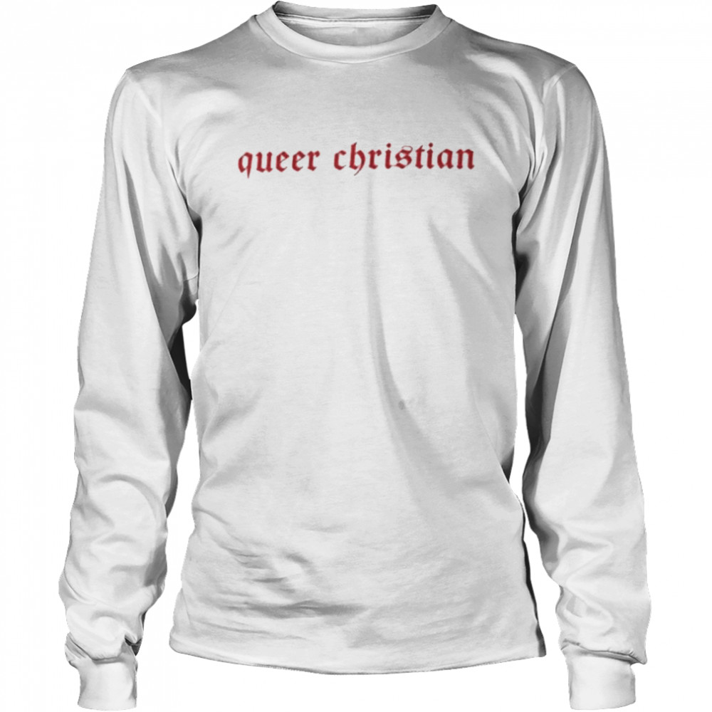 Queer Christian  Long Sleeved T-shirt